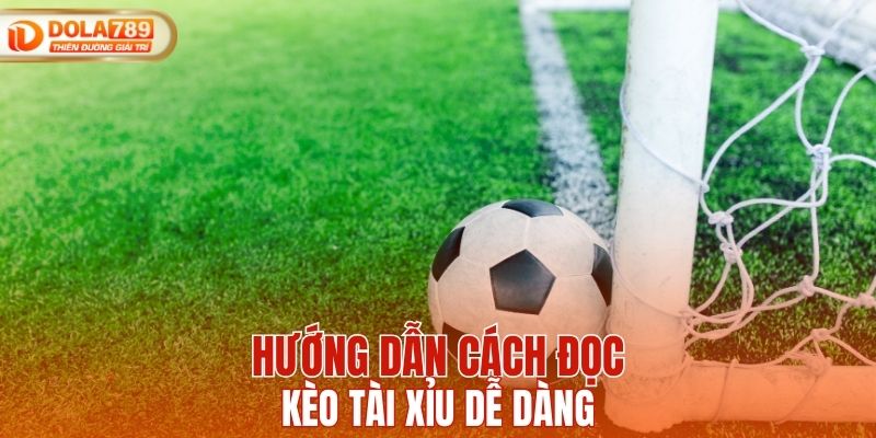 Chi tiết cách đọc kèo tài xỉu dễ dàng