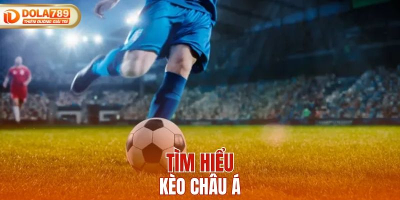 Tìm hiểu kèo châu Á