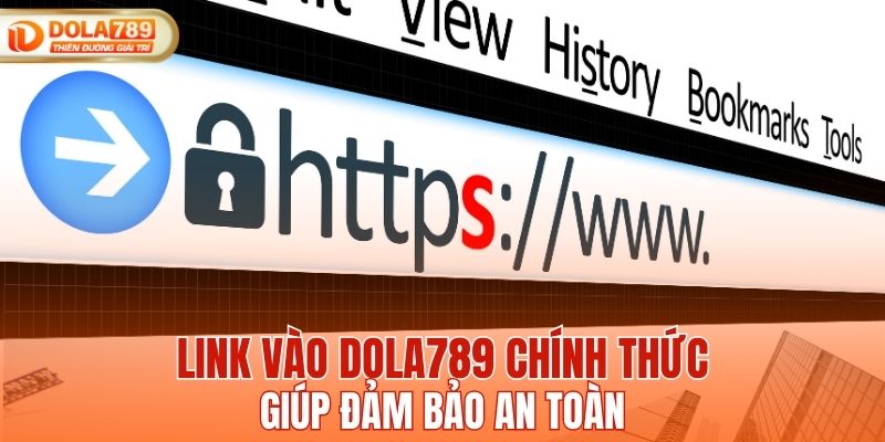 Truy cập link vào DOLA789 chính thức để đảm bảo an toàn